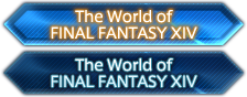 The World of FINAL FANTASY XIV